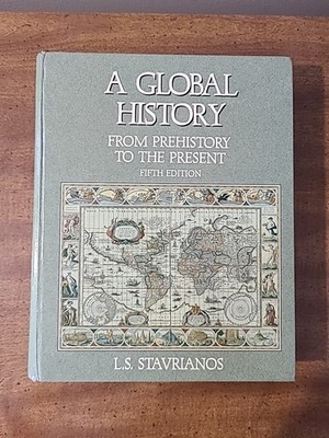A Global History From Prehistory to the Present 5th Edition L.S. Stavrianos