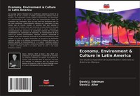 David J. Edelman (U. A.) | Economy, Environment & Culture In Latin America