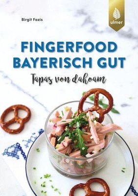 Fingerfood - bayerisch gut Tapas von dahoam