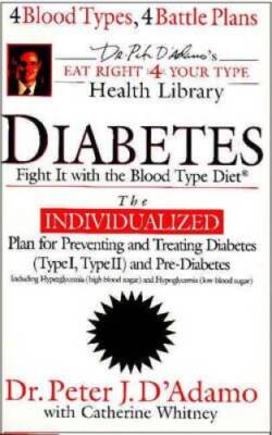 Diabetes: Fight It with the Blood Type Diet (Dr. Peter J. D'Adamo's Eat R - GOOD