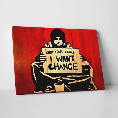 Banksy - Keep Your Coins I Want Change Wall Art Canvas | eBay