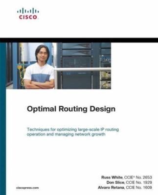 Optimal Routing Design by Russ White;  Don Slice;  Alvaro Retana