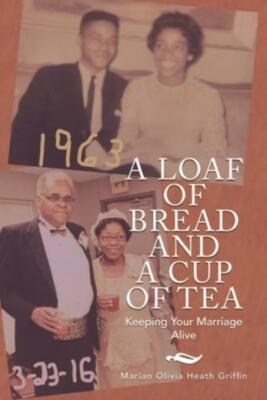 A Loaf of Bread and a Cup of Tea: Keeping Your Marriage Alive