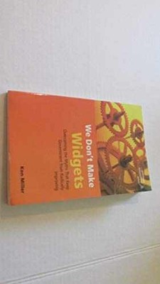 We Don't Make Widgets: Overcoming the - Paperback, by Miller Ken - Very Good