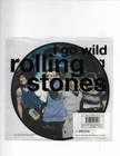 Rolling Stones-I Go Wild (2 vers) UK 7" vinyl picture disc *Very Low #005348*