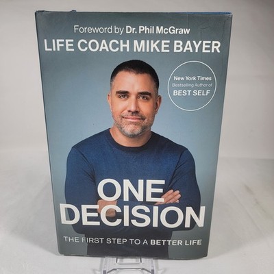 One Decision by Mike Bayer Hardcover Book Dr. Phil Foreword Self Help Motivation