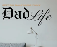 Dad Life Funny Joke Wall Decor Decal For Home Office Business 20" x 7.5" Inches