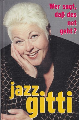 Wer sagt, dass des net geht ? von JAZZ GITTI Buch