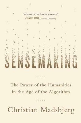 Sensemaking: The Power of the - Hardcover, by Madsbjerg Christian - Very Good