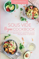 Sophia Marchesi | Sous Vide Vegan Cookbook | Taschenbuch | Englisch (2021)