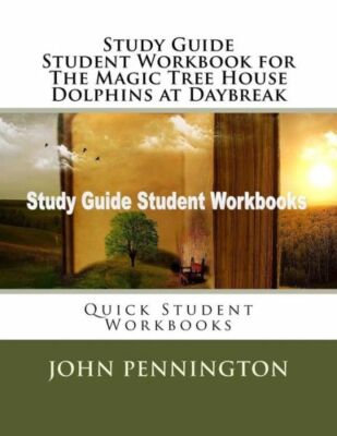 Study Guide Student Workbook For The Magic Tree House Dolphins At Daybreak:...