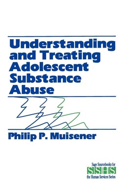 Understanding and Treating Adolescent Substance Abuse | Muisener (u. a.) | Buch
