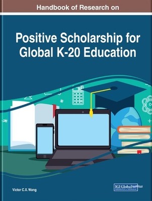Handbook of Research on Positive Scholarship for Global K-20 (Gebundene Ausgabe)