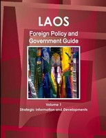 Inc. Ibp | Laos Foreign Policy And Government Guide Volume 1 Strategic...