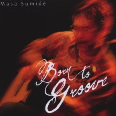 Masa Sumide Born To Groove (CD)