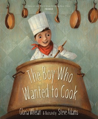 The Boy Who Wanted to Cook (Tales of the World) - hardcover Whelan, Gloria|A...