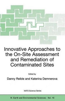 Innovative Approaches to the On-Site Assessment and Remediation of Contaminated 