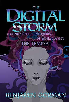 The Digital Storm: A Science Fiction Reimagining Of William Shakespeares The ...