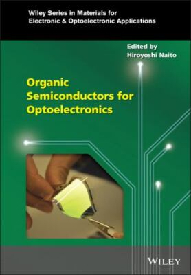 Organic Semiconductors for Optoelectronics, Hardcover by Naito, Hiroyoshi, Br...