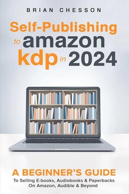 Self-Publishing to Amazon KDP in 2024 - A Beginner's Guide to Selling...