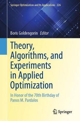 Theory, Algorithms, and Experiments in Applied Optimization: In Honor of the 70t
