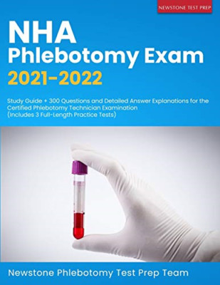NHA Phlebotomy Exam 2021-2022: Study Guide + 300 Questi -  NEW Newstone Phlebo 2