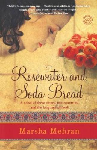 Marsha Mehran Rosewater and Soda Bread (Tascabile)