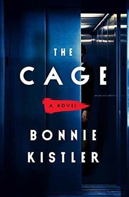 The Cage: An Acclaimed Legal - Hardcover, by Kistler Bonnie - Very Good b