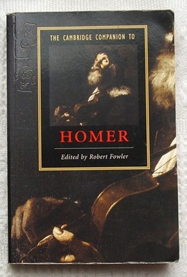 The Cambridge Companion to Homer.  Later 2013 reprint paperback.