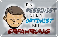 Blechschild 20X30 Cm Pessimist Optimist Mit Erfahrung Spruch Zitat Deko Geschenk