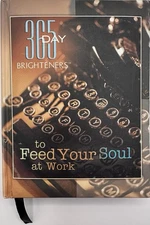 365 Day Brighteners to Feed Your Soul At Work - Pre-Owned
