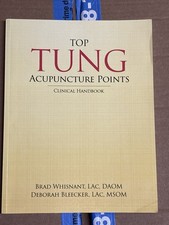 Top Tung Acupuncture Points : Clinical Handbook Deborah Bleecker Brad Whisnant