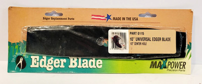 NEW SEALED Max Power 10  Universal Edger Blade-Part No. 0115 - 1/2'' Center Hole