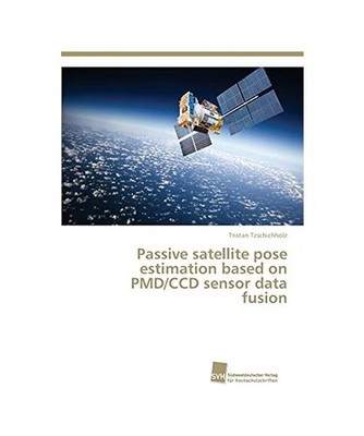 Passive satellite pose estimation based on PMD/CCD sensor data fusion, Tzschichh