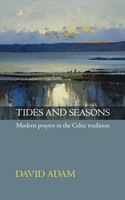 Tides And Seasons Reissue - Modern Prayers In The Celtic Tradition David Adam