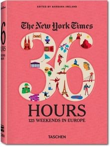 The New York Times. 36 Hours. 125 Wochenenden in Europa | Buch | Zustand wie neu