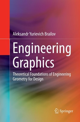 Engineering Graphics Aleksandr Yurievich Brailov