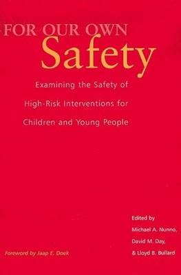 FOR OUR OWN SAFETY: EXAMINING THE SAFETY OF HIGH-RISK By Michael A. Nunno