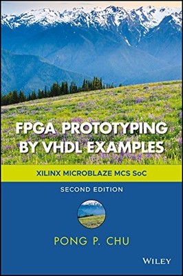 FPGA PROTOTYPING BY VHDL EXAMPLES: XILINX MICROBLAZE MCS By Pong P. Chu **NEW**