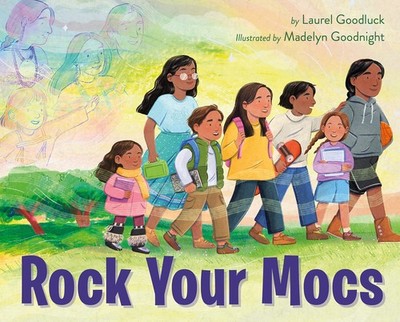 Rock Your Mocs - hardcover Goodluck, Laurel|Goodnight, Madelyn