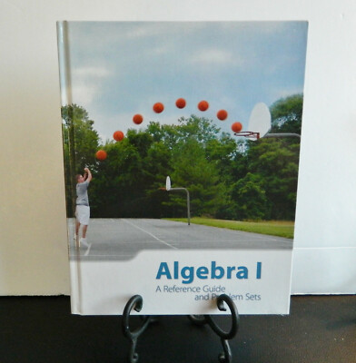 Algebra I : A Reference Guide and Problem Sets STUDENT TEXTBOOK K12  #40107 New