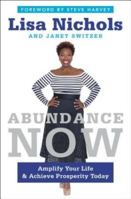 Abundance Now: Amplify Your Life & Achieve Prosperity Today - Hardcover - GOOD
