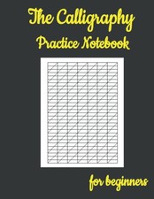 The Calligraphy Practice Notebook For Beginners: 100 Sheet Pages, Calligraphy Pr