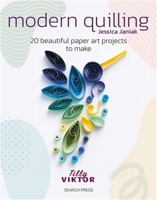 Modern Quilling: 20 Beautiful Paper Art Projects to Make (Paperback or Softback)