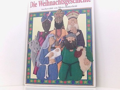 Die Weihnachtsgeschichte: In textilen Wandbildern nacherzählt von Moira Butterfi