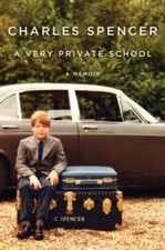 A Very Private School: A Memoir - Hardcover By Spencer, Charles - GOOD