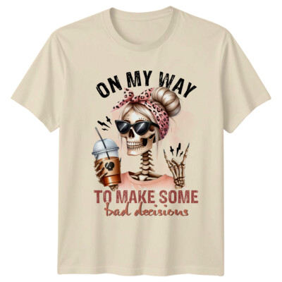 On My Way To Make Some Bad Decisions Skeleton Coffee T-Shirt