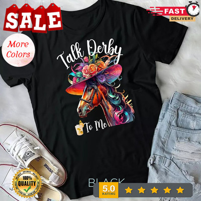 2025/Talk Derby To Me Funny Racing Horse Unisex T-shirt