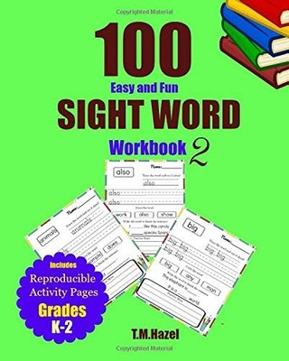 100 EASY AND FUN SIGHT WORD WORKBOOK 2. INCLUDES By T M Hazel **BRAND NEW**