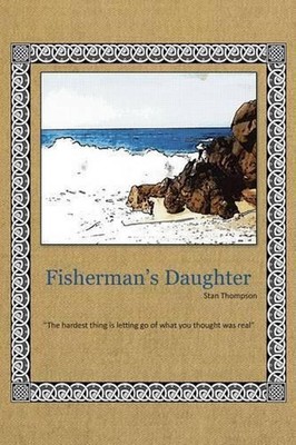 Fisherman's Daughter: ''The Hardest Thing Is Letting Go of What You Thought Was R